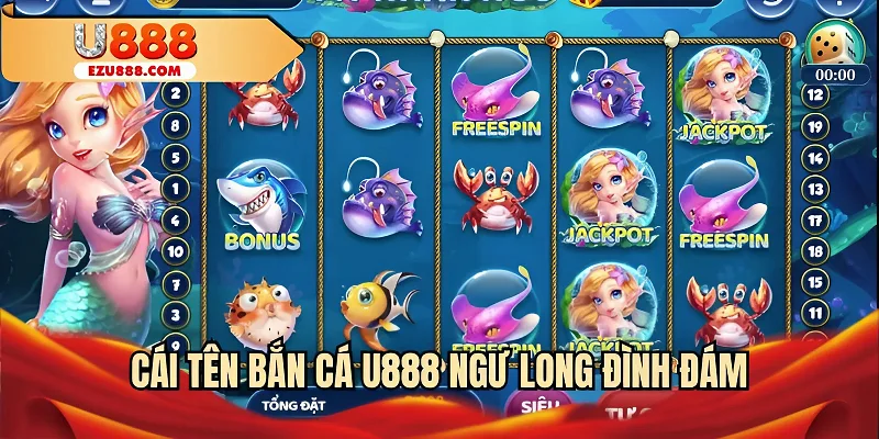 Cái tên bắn cá U888 ngư long đình đám