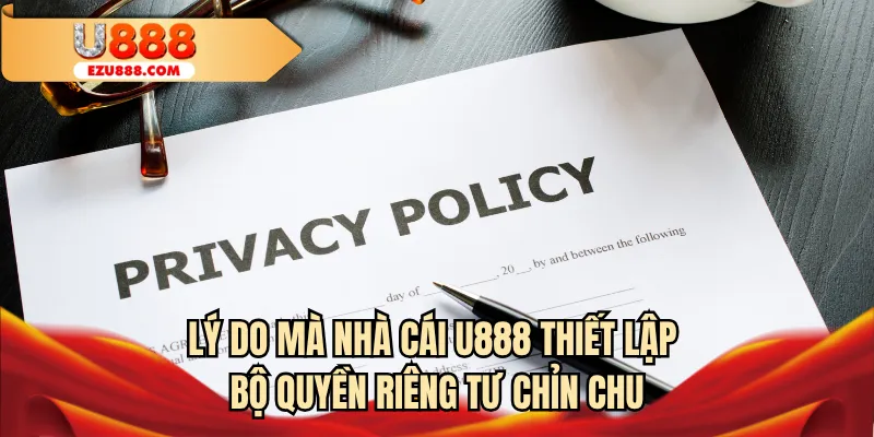 Lý do mà nhà cái U888 thiết lập bộ quyền riêng tư chỉn chu